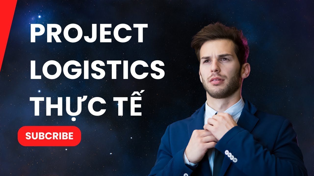 Project Logistics trong thực tế  - Giảng viên Mạnh Cường - Robiztech